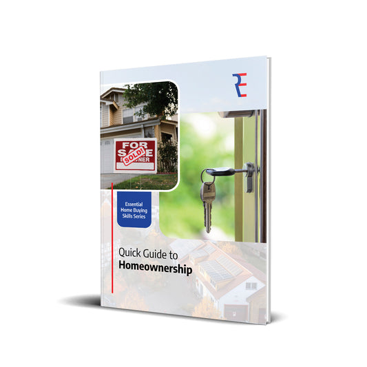 QUICK GUIDE TO HOMEOWNERSHIP