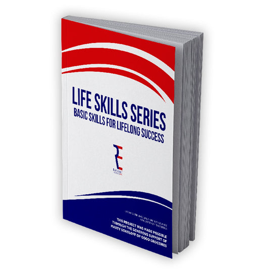 LIFE SKILLS SERIES: BASIC SKILLS FOR LIFELONG SUCCESS