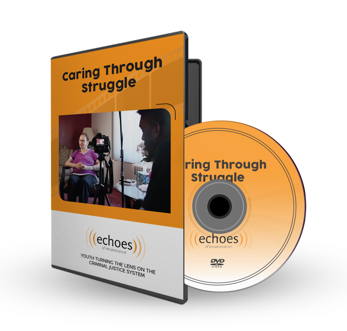 ECHOES OF INCARCERATION: CARING THROUGH STRUGGLE - DVD